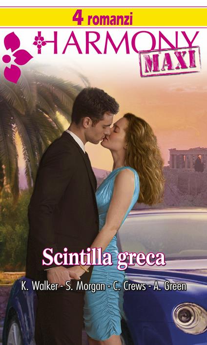 Scintilla greca - Caitlin Crews,Abby Green,Sarah Morgan,Kate Walker - ebook