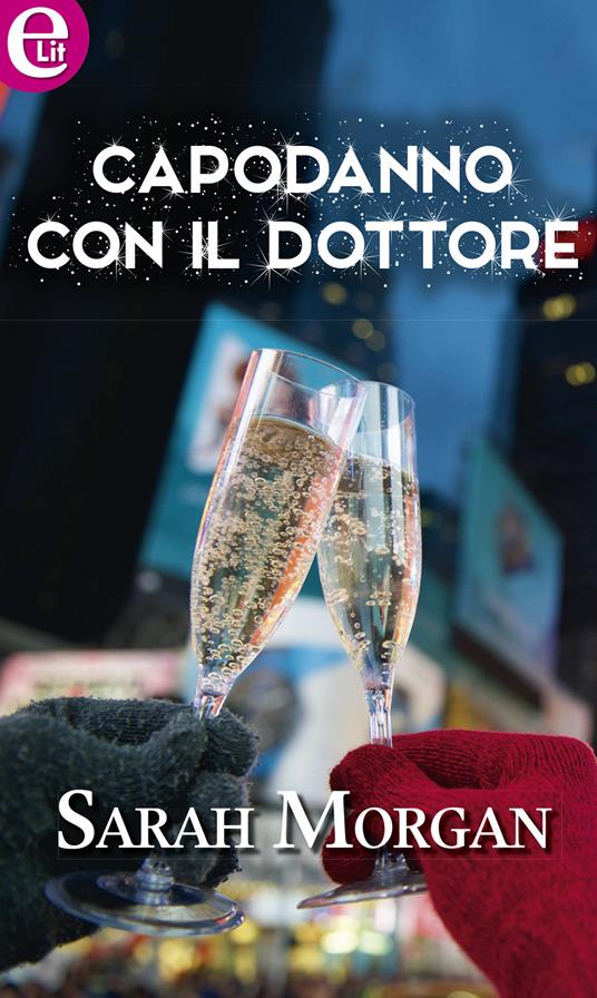 Capodanno con il dottore. Abbracci a Capodanno. Vol. 6 - Sarah Morgan - ebook