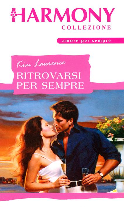 Ritrovarsi per sempre - Kim Lawrence - ebook