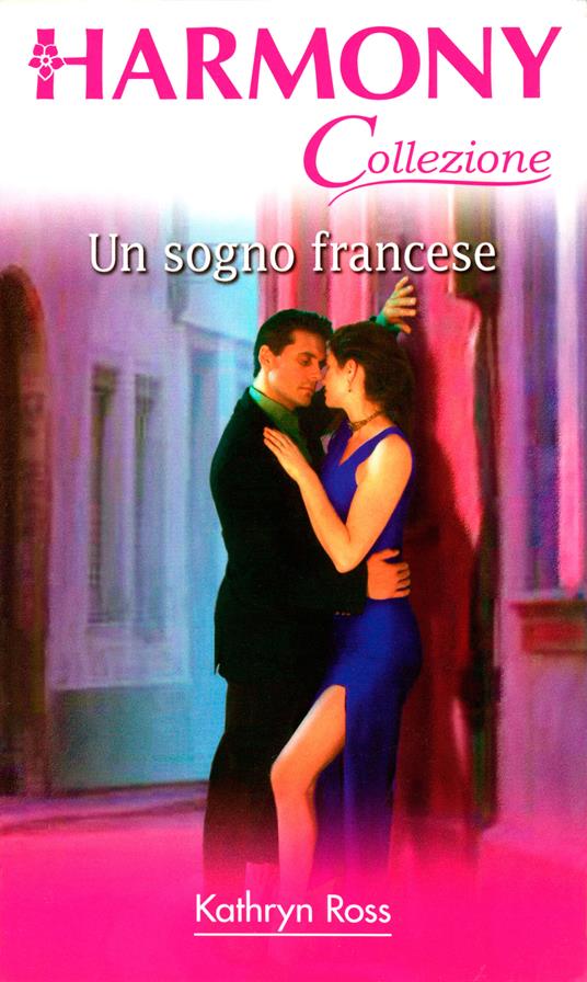Un sogno francese - Kathryn Ross - ebook