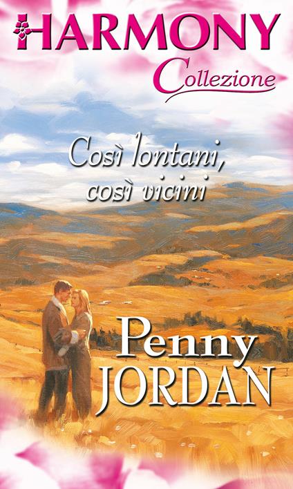 Così lontani, così vicini - Penny Jordan - ebook