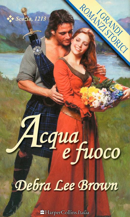 Acqua e fuoco - Debra Lee Brown - ebook