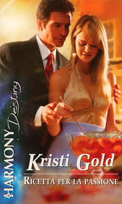 Ricetta per la passione - Kristi Gold - ebook