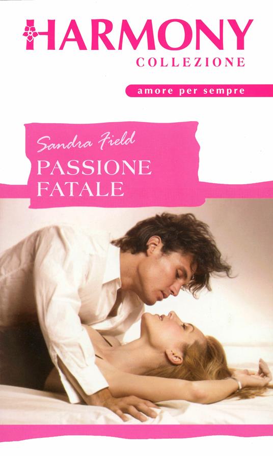 Passione fatale - Sandra Field - ebook