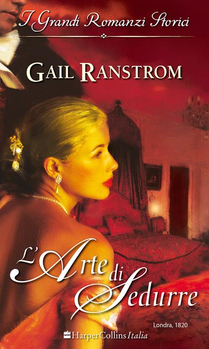 L' arte di sedurre - Gail Ranstrom - ebook