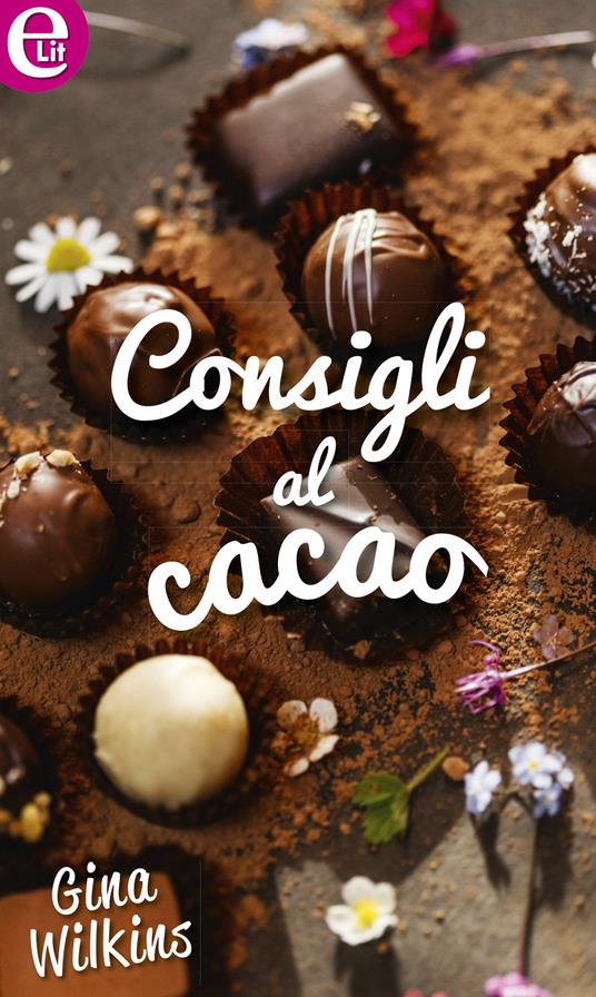 Consigli al cacao - Gina Wilkins - ebook