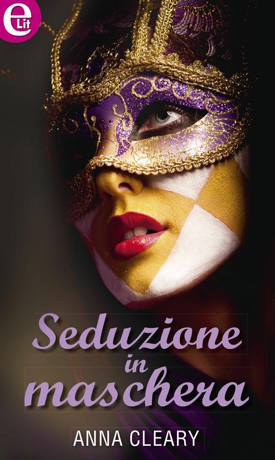 Seduzione in maschera - Anna Cleary - ebook