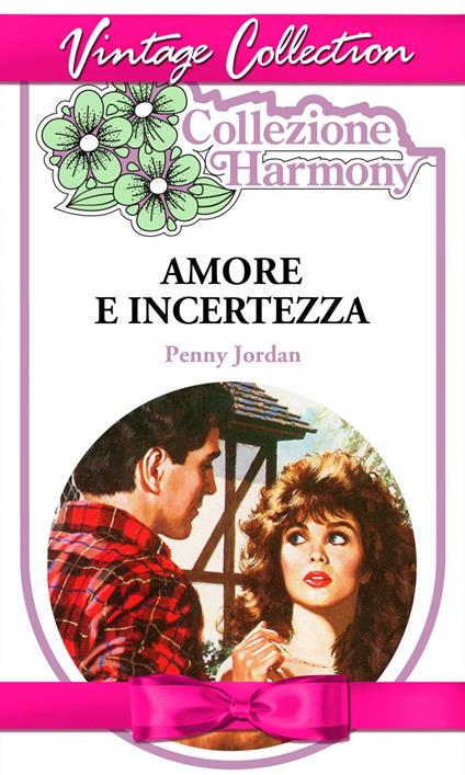 Amore e incertezza - Penny Jordan - ebook