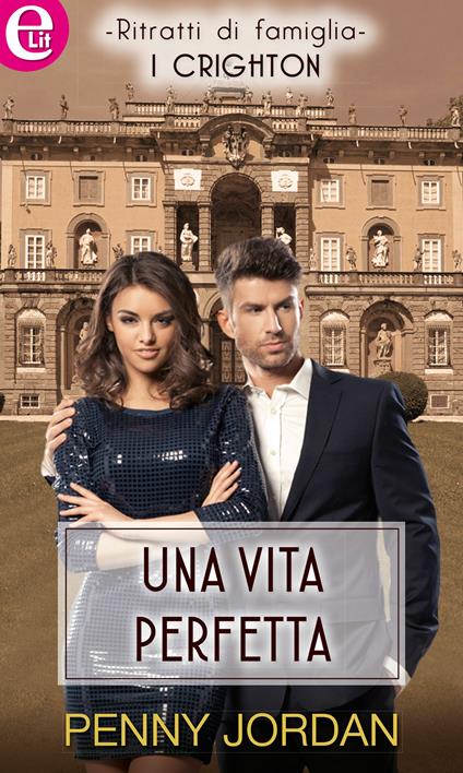 Una vita perfetta. I Crighton. Vol. 5 - Penny Jordan - ebook