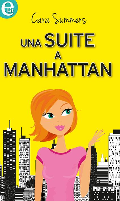 Una suite a Manhattan - Cara Summers - ebook