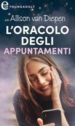 L' oracolo degli appuntamenti. Consigli d'amore. Vol. 1