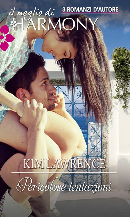 Pericolose tentazioni: L'inganno del milionario-Dolce inganno greco-Bollente tempesta - Kim Lawrence - ebook