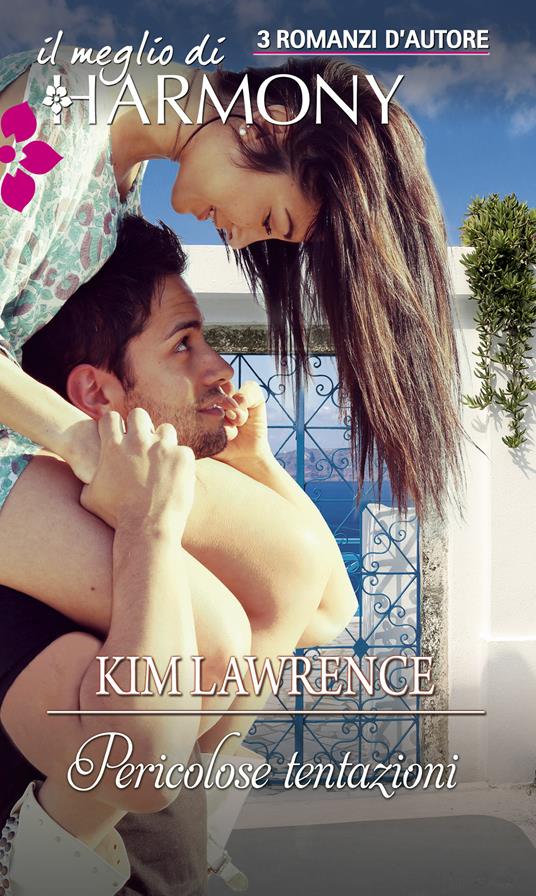 Pericolose tentazioni: L'inganno del milionario-Dolce inganno greco-Bollente tempesta - Kim Lawrence - ebook
