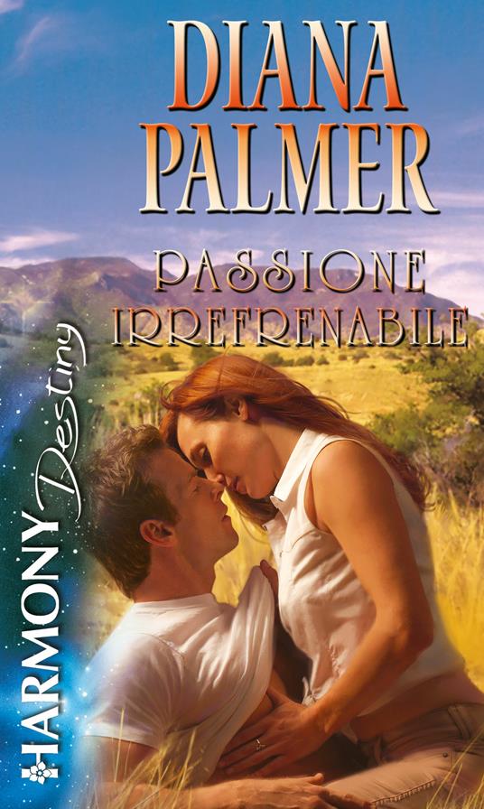 Passione irrefrenabile - Diana Palmer - ebook