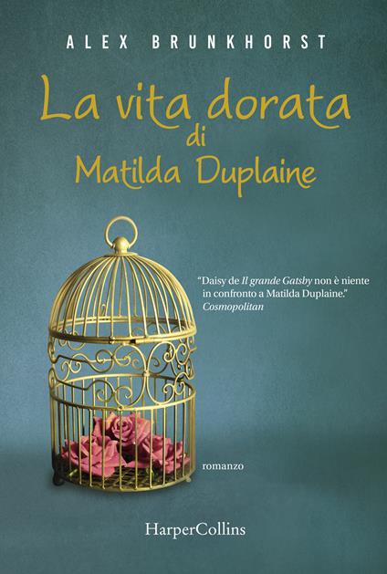 La vita dorata di Matilda Duplaine - Alex Brunkhorst,M. Faimali - ebook