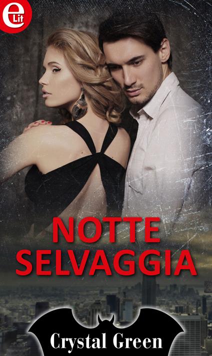 Notte selvaggia - Crystal Green - ebook