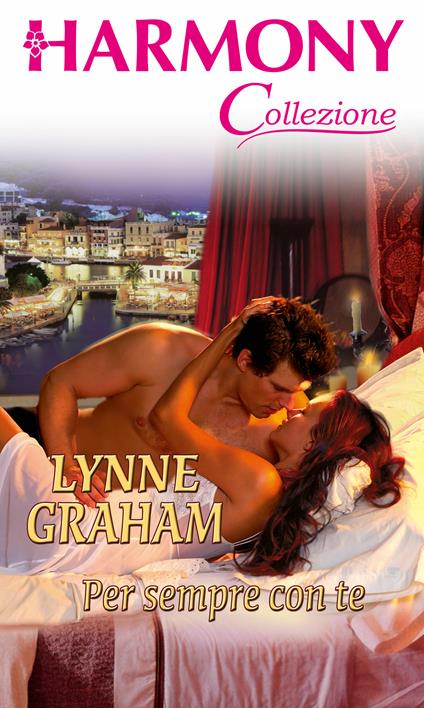 Per sempre con te - Lynne Graham - ebook