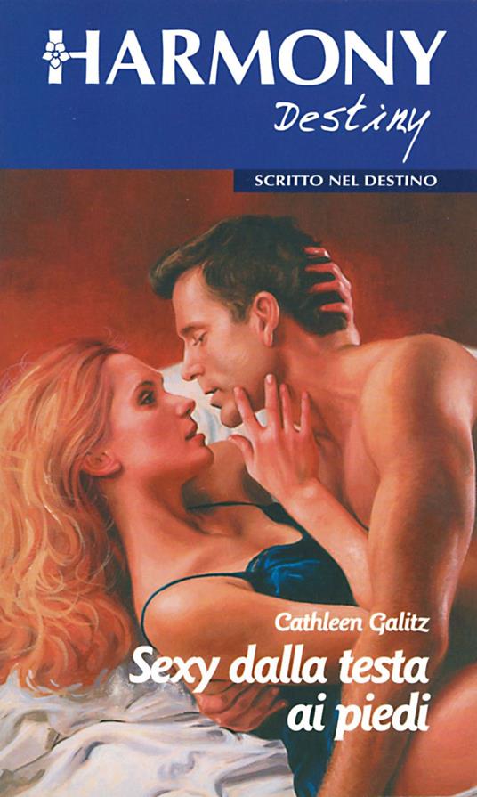 Sexy dalla testa ai piedi - Cathleen Galitz - ebook