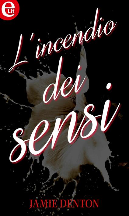 L' incendio dei sensi. A qualcuno piace caldo. Vol. 2 - Jamie Denton - ebook