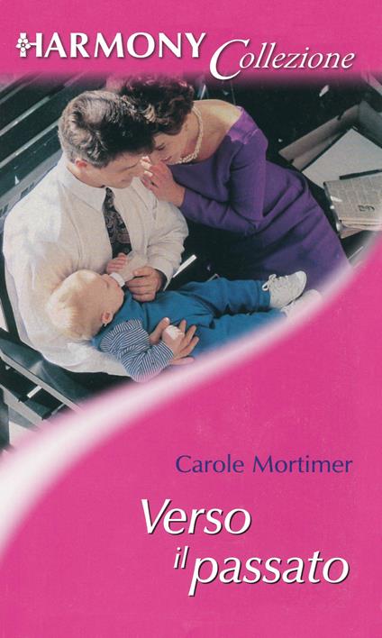 Verso il passato - Carole Mortimer - ebook
