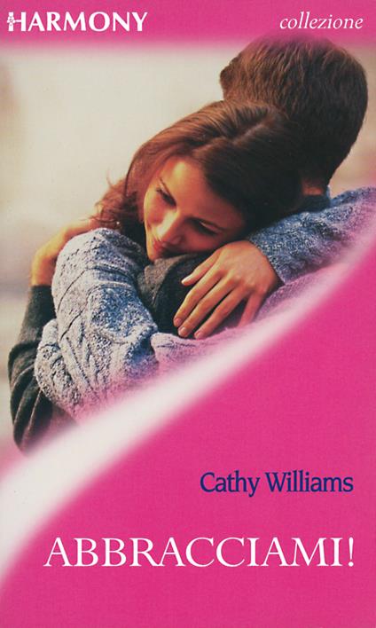 Abbracciami! - Cathy Williams - ebook