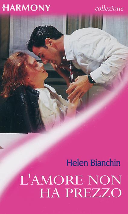 L' amore non ha prezzo - Helen Bianchin - ebook