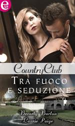 Tra fuoco e seduzione. Country club. Vol. 2