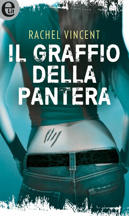 Il graffio della pantera. Shifters. Vol. 1 - Rachel Vincent - ebook