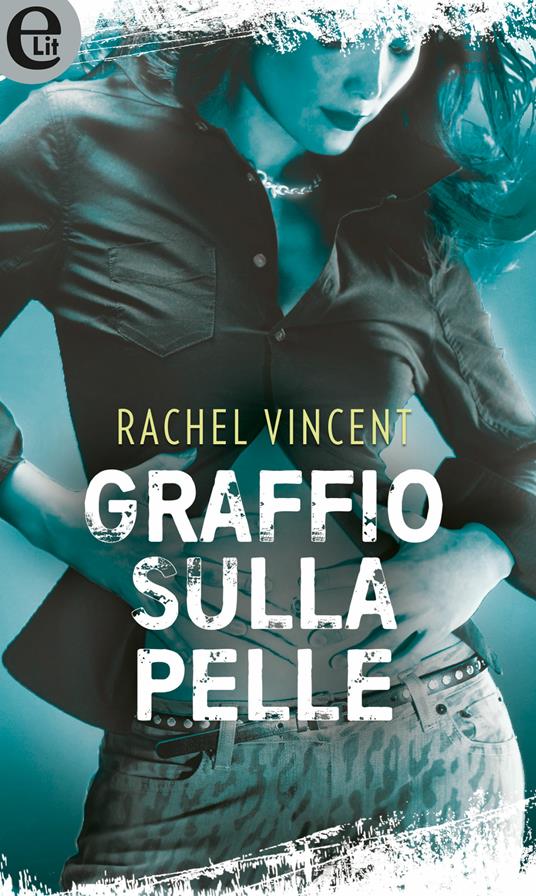 Graffio sulla pelle. Shifters. Vol. 3 - Rachel Vincent - ebook