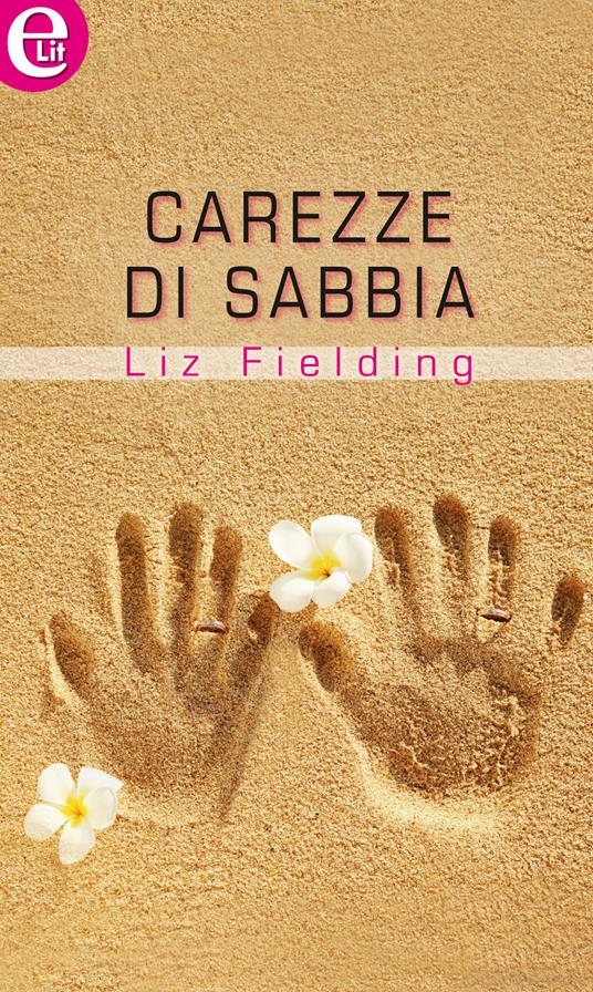 Carezze di sabbia - Liz Fielding - ebook