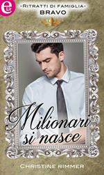 Milionari si nasce. Famiglia Bravo. Vol. 3