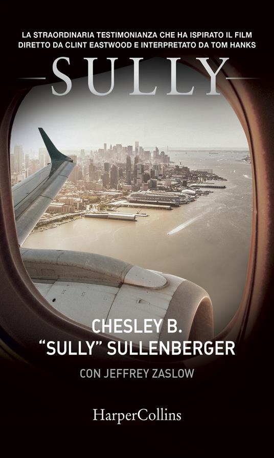 Sully - Sullenberger Chesley B.,Jeffrey Zaslow,Francesco Mezzanotte - ebook