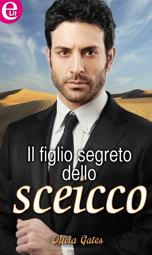 Il figlio segreto dello sceicco - Olivia Gates - ebook