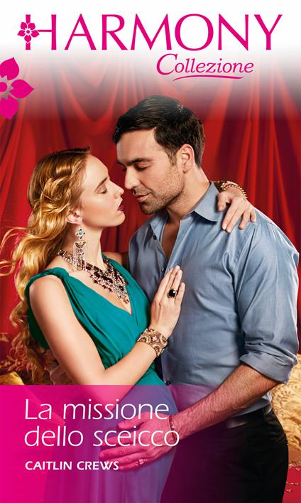 La missione dello sceicco. Una moglie per lo sceicco. Vol. 1 - Caitlin Crews,Cristina Proto - ebook