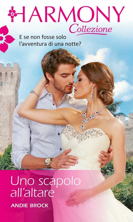 Uno scapolo all'altare - Andie Brock,Carla Maria De Bello - ebook