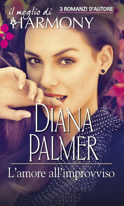 L' amore all'improvviso: Rosa d'inverno-Un milionario in incognito-Il fiore del desiderio - Diana Palmer - ebook