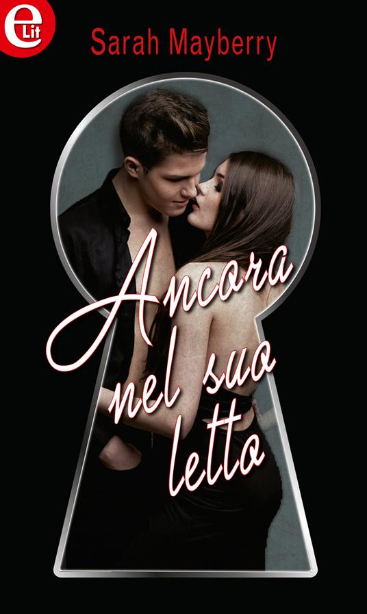 Ancora nel suo letto - Sarah Mayberry - ebook