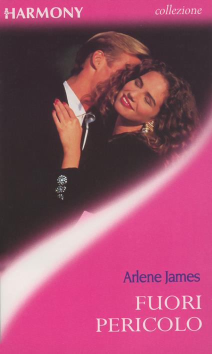 Fuori pericolo - Arlene James - ebook