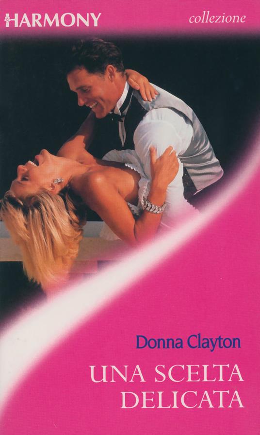 Una scelta delicata - Donna Clayton - ebook