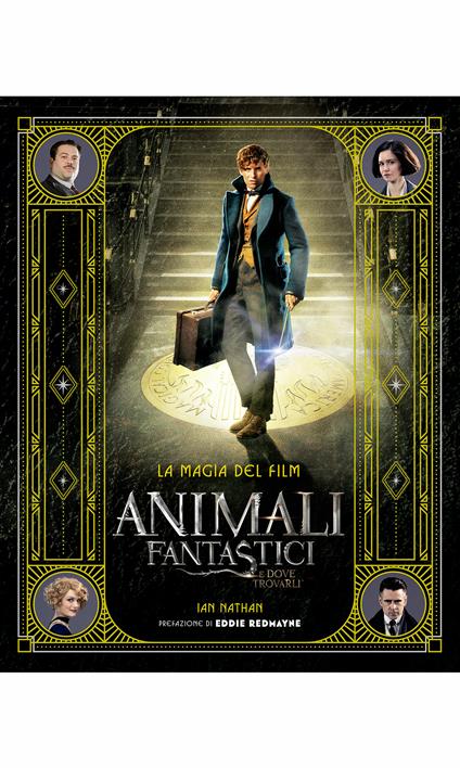 Animali fantastici e dove trovarli. La magia del film - Ian Nathan - ebook