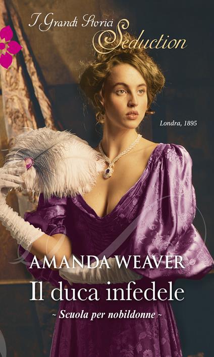 Il duca infedele - Amanda Weaver - ebook
