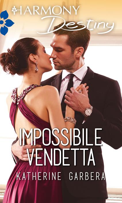 Impossibile vendetta - Katherine Garbera - ebook