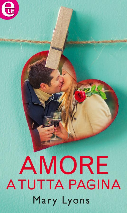 Amore a tutta pagina - Mary Lyons,Alexandra Pemberton - ebook