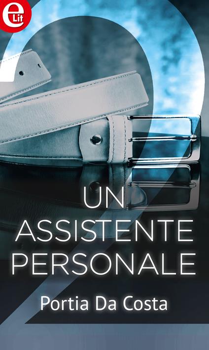 Un assistente personale - Portia Da Costa - ebook