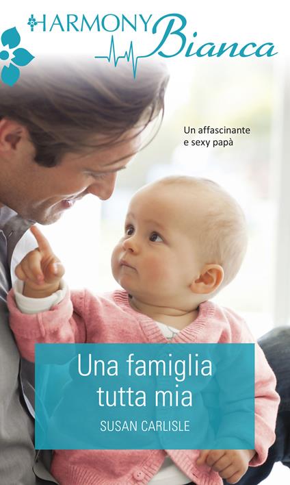 Una famiglia tutta mia - Susan Carlisle - ebook