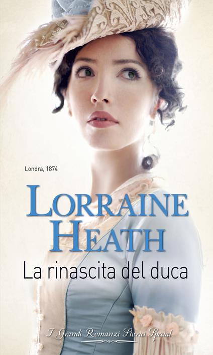 La rinascita del duca. Scandali a St. James's. Vol. 1 - Lorraine Heath,Graziella Reggio - ebook