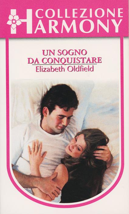 Un sogno da conquistare - Elizabeth Oldfield - ebook