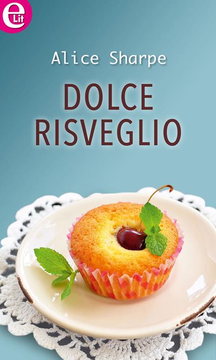 Dolce risveglio - Alice Sharpe - ebook