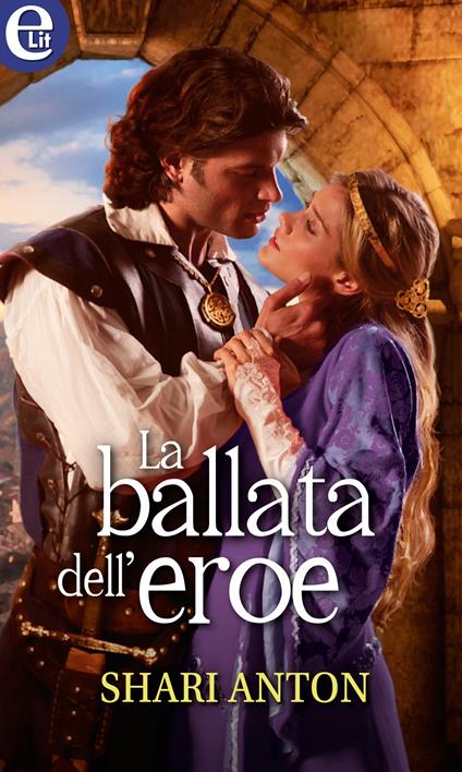 La ballata dell'eroe - Shari Anton - ebook