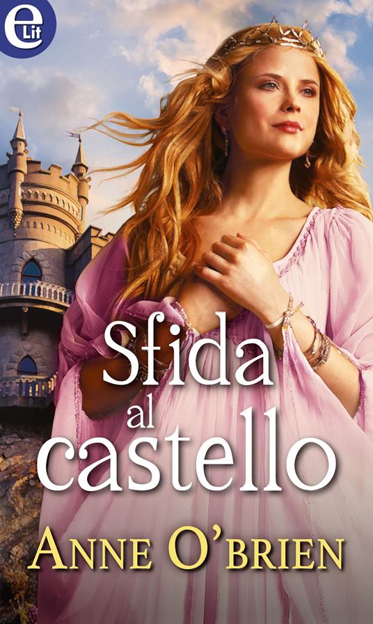 Sfida al castello - Anne O'Brien - ebook
